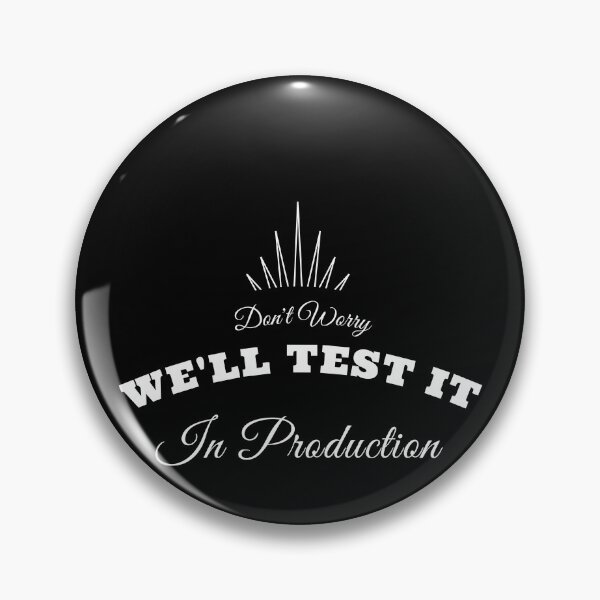 Item preview, Don't Worry We'll Test It In Production designed and sold by KaiLabsArt.