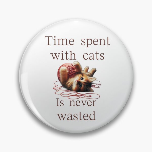 Item preview, Time spent with cats is never wasted designed and sold by ProductsGamma.