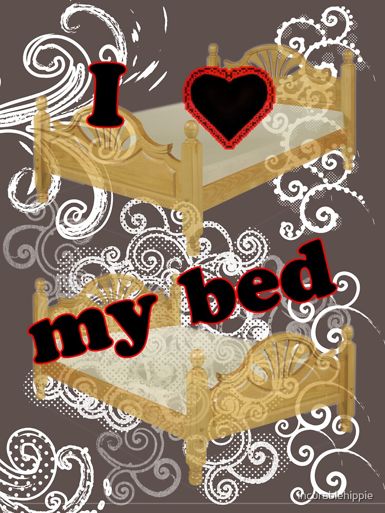 I Heart My Bed by incurablehippie