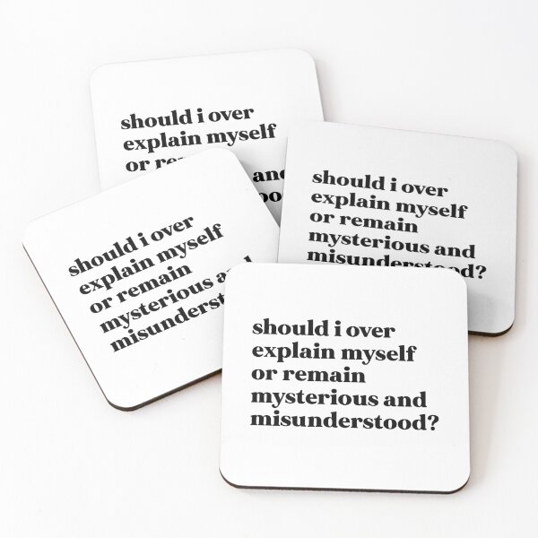 Item preview, Should i over explain myself or remain mysterious and misunderstood designed and sold by weirdly weird.