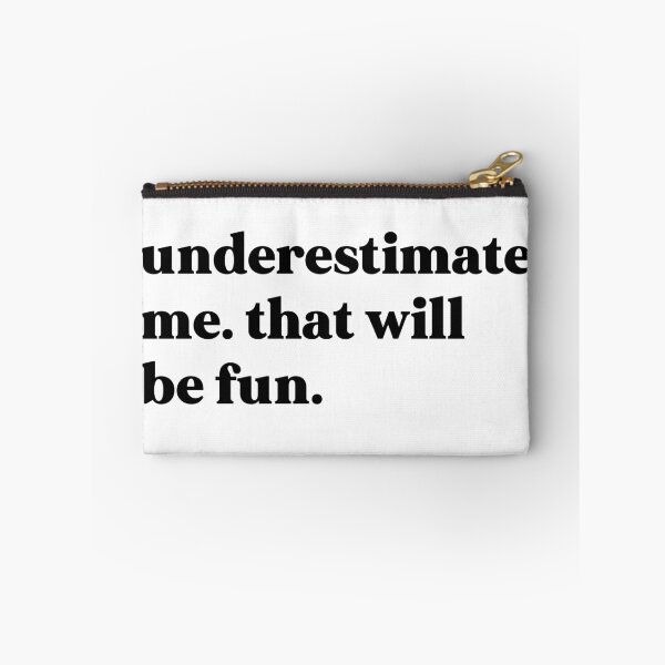 Item preview, Underestimate me that'll be fun designed and sold by weirdly weird.