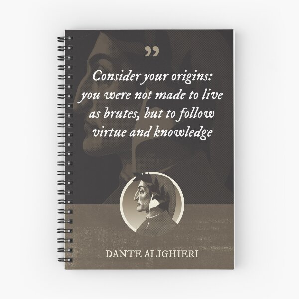 Item preview, Dante Alighieri - Consider your origins: you were not made to live as brutes, but to follow virtue and knowledge designed and sold by Syahrasi.