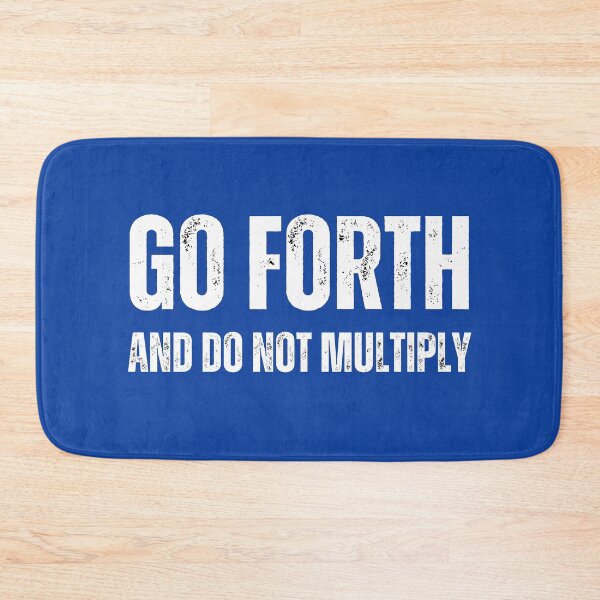 Item preview, "Go Forth And Do Not Multiply" designed and sold by AlphaBetulia.