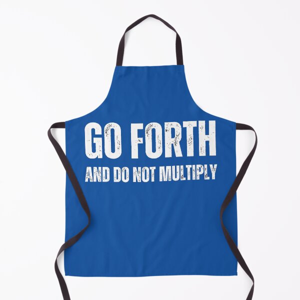 Item preview, "Go Forth And Do Not Multiply" designed and sold by AlphaBetulia.