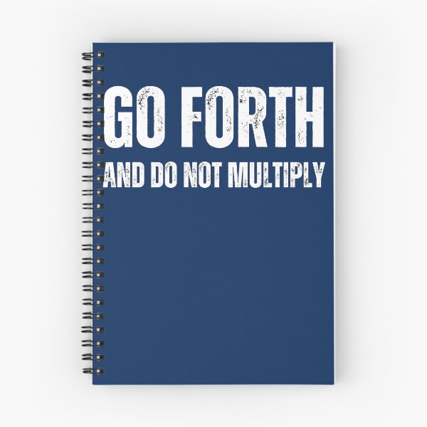 Item preview, "Go Forth And Do Not Multiply" designed and sold by AlphaBetulia.