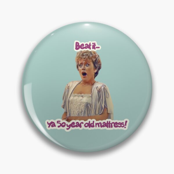 Item preview, Golden Girls Quotes - Blanche Devereaux - Beat It Ya 50 Year Old Mattress! designed and sold by TirConnaill.