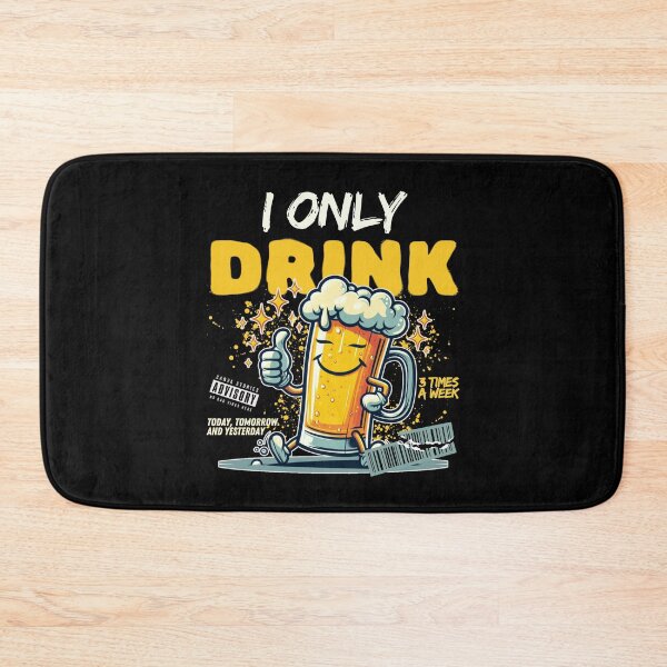 Item preview, I only drink 3 times a week today, tomorrow and yesterday designed and sold by Peerless-Prime.