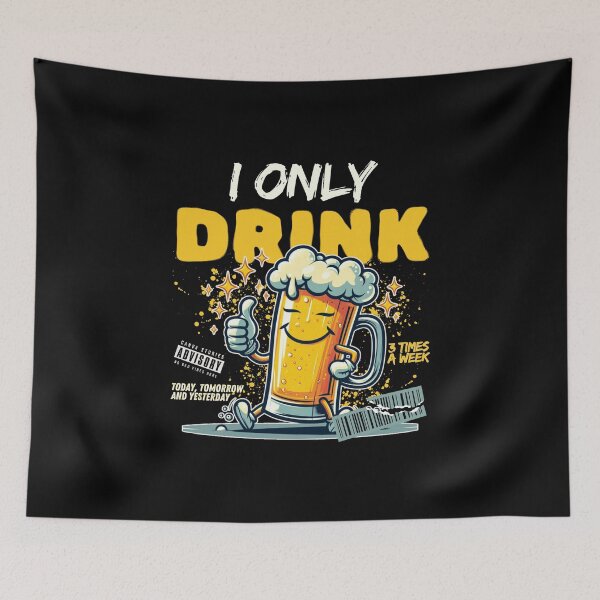 Item preview, I only drink 3 times a week today, tomorrow and yesterday designed and sold by Peerless-Prime.