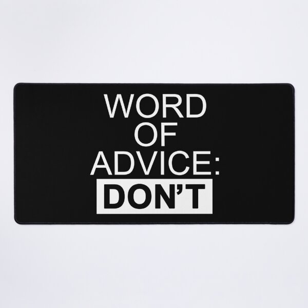 Item preview, Funny Sarcastic Word Of Advice Slogan designed and sold by BoggsNicolasArt.
