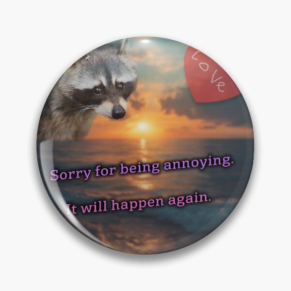 Item preview, Sorry for being annoying.  It will happen again.   designed and sold by ShirtsMeme.