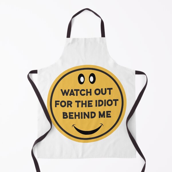 Item preview, Watch out for the idiot behind me designed and sold by Wolagno.