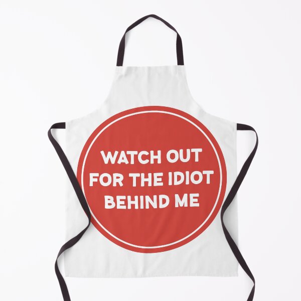 Item preview, Watch out for the idiot behind me designed and sold by Wolagno.