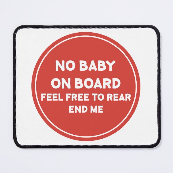 Item preview, No baby on board, feel free to put me in the back designed and sold by Wolagno.