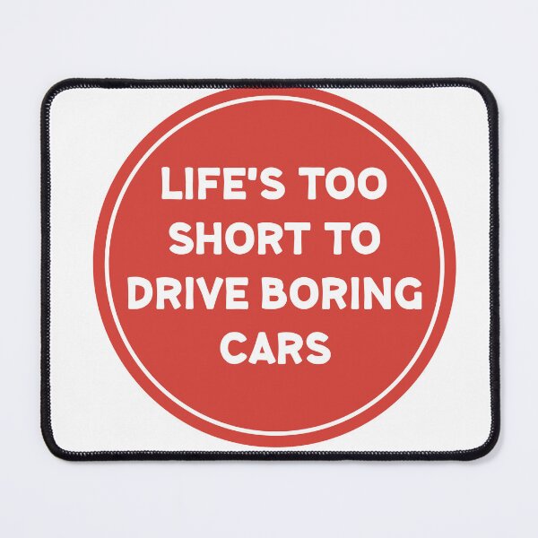 Item preview, Life is too short to drive boring cars designed and sold by Wolagno.