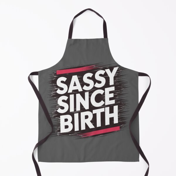 Item preview, Sassy Since Birth Design designed and sold by MrHStudio.