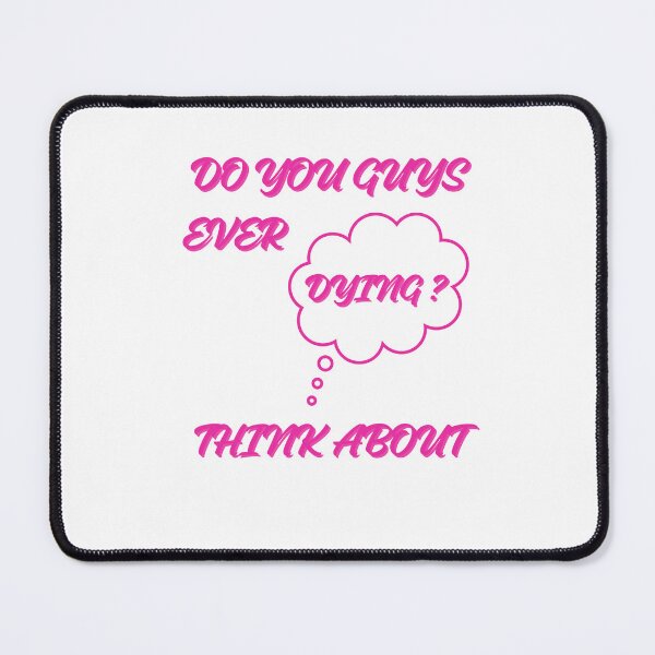 Item preview, Do you guys ever think about dying designed and sold by Jerziv-C.
