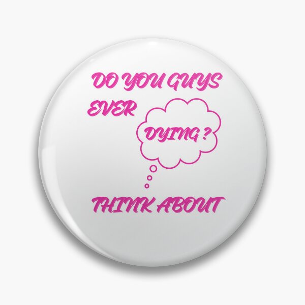 Item preview, Do you guys ever think about dying designed and sold by Jerziv-C.