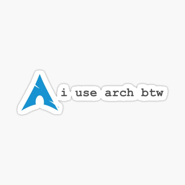 By the way. I use Arch. Наклейка Arch Linux. Arch btw. Btw i use Arch Мем.