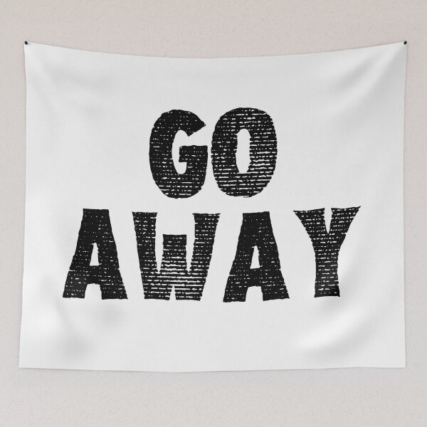 Item preview, Go Away designed and sold by UNK-Fatigues.