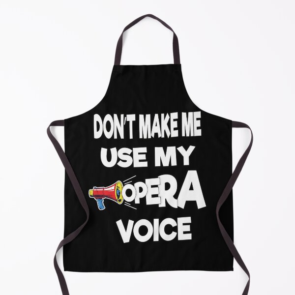 Item preview, Don't Make Me Use My Opera Voice designed and sold by FYS-Arte-Style.
