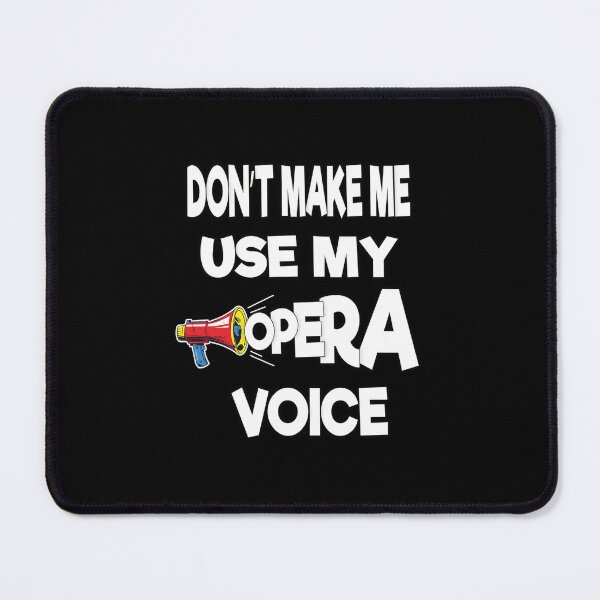 Item preview, Don't Make Me Use My Opera Voice  designed and sold by FYS-Arte-Style.