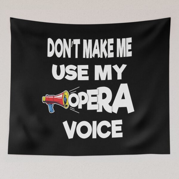 Item preview, Don't Make Me Use My Opera Voice  designed and sold by FYS-Arte-Style.