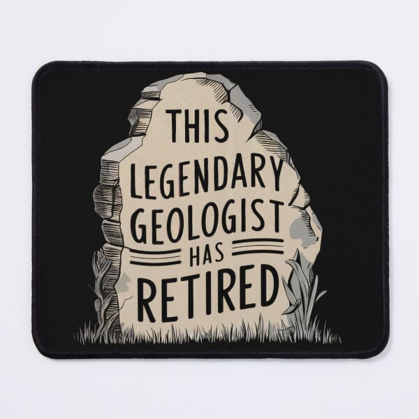Item preview, This Legendary Geologist Has Retired  designed and sold by Anniko Art Studio.