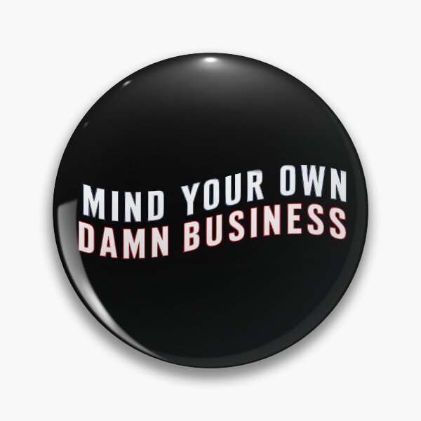 Item preview, Mind Your Own Business designed and sold by BuxomBabe21.