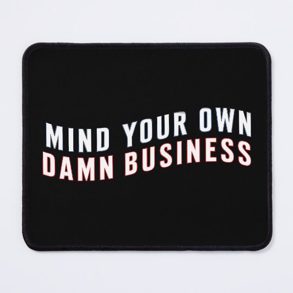 Item preview, Mind Your Own Business designed and sold by BuxomBabe21.