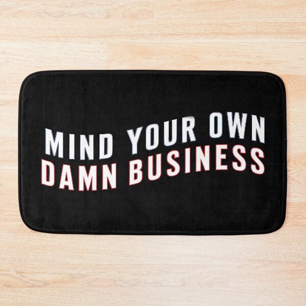 Item preview, Mind Your Own Business designed and sold by BuxomBabe21.