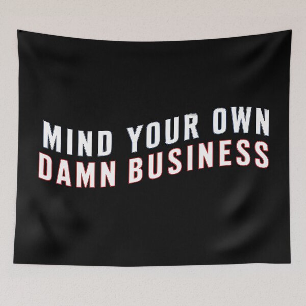 Item preview, Mind Your Own Business designed and sold by BuxomBabe21.