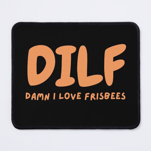 Item preview, DILF- Damn I love frisbees designed and sold by 2Cheesy4U.