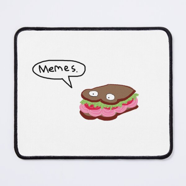 Item preview, A sandwich saying "Memes". designed and sold by misterbobperson.