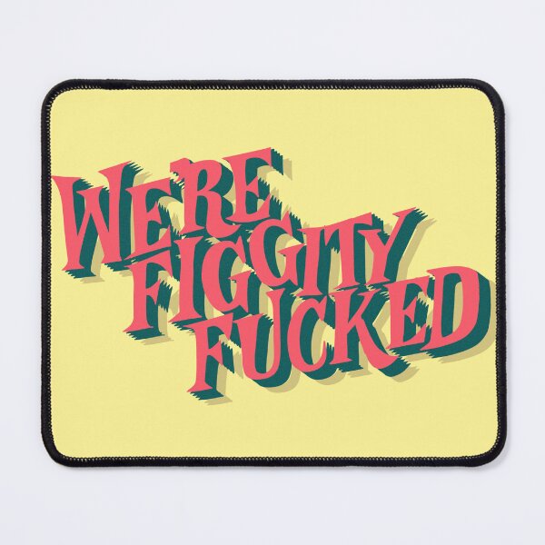 Item preview, We're fidgety f*cked designed and sold by Sarahdesign.