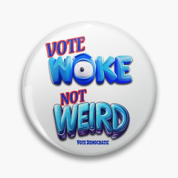 Item preview, Vote Woke Not Weird designed and sold by SiggyZiggy.
