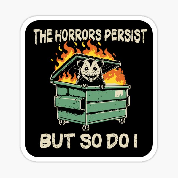 Vista previa del artículo con la obra «Los horrores persisten, pero yo también. La zarigüeya divertida», diseñado y vendido por silverhexagon.