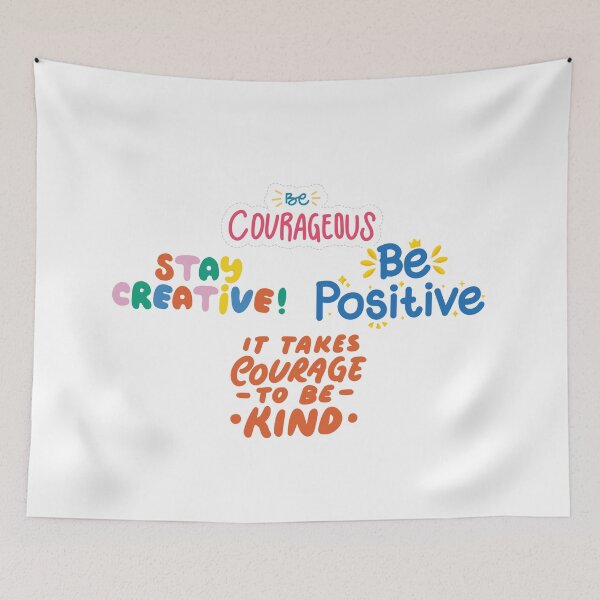 Item preview, Be Courageous,Stay Creative,Be Positive,It Takes Courage to be Kind designed and sold by Xylersie.
