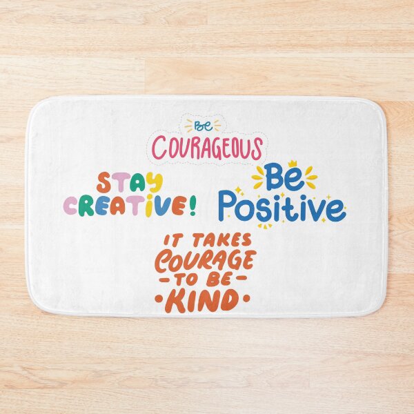 Item preview, Be Courageous,Stay Creative,Be Positive,It Takes Courage to be Kind designed and sold by Xylersie.