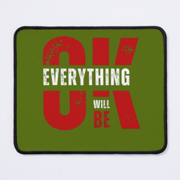 Item preview, everything will be ok. designed and sold by Jimmybyjimmy.
