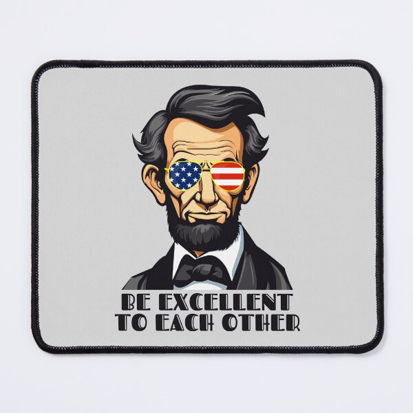 Item preview, Be Excellent to Each Other designed and sold by AMERICANCHEEZ.