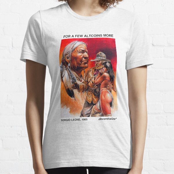 FOR A FEW ALTCOINS MORE, SERGIO LEONE, 1965 Essential T-Shirt