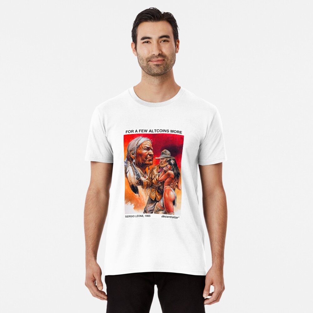 FOR A FEW ALTCOINS MORE, SERGIO LEONE, 1965 Premium T-Shirt