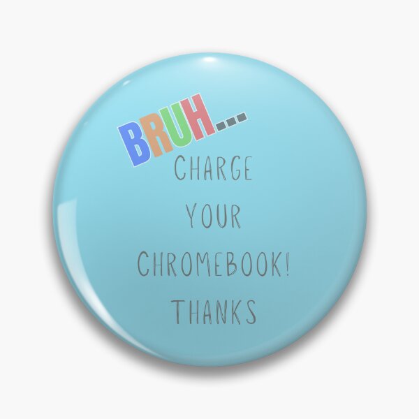 Item preview, Bruh... Charge Your Chromebook! Thanks designed and sold by HomeFreewithMe.
