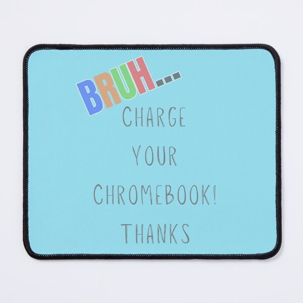 Item preview, Bruh... Charge Your Chromebook! Thanks designed and sold by HomeFreewithMe.