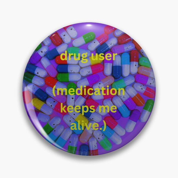 Item preview, Drug User (Medication Keeps Me Alive.) designed and sold by Devon Spier.