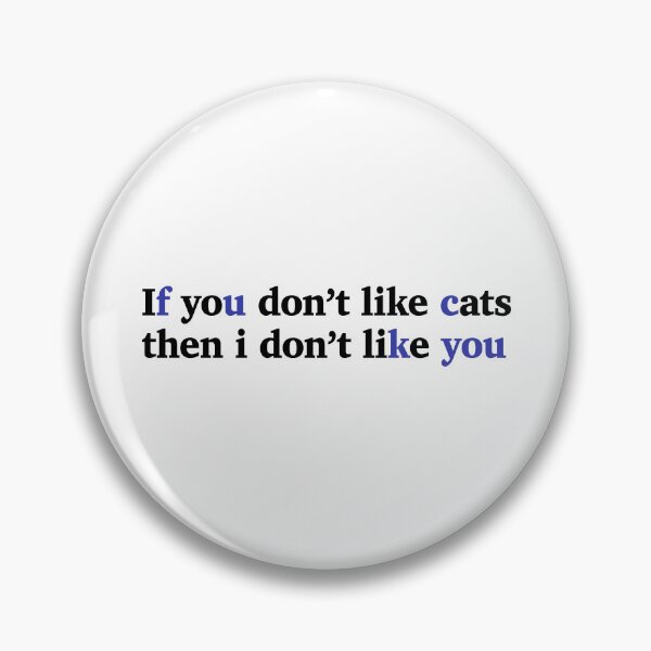 Item preview, If you don´t like cats then I don't like you (f u version) designed and sold by nuila.