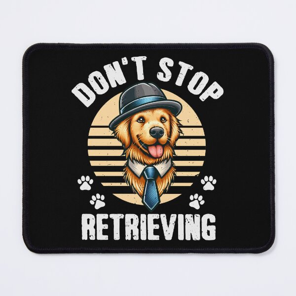 Item preview, Don't Stop Retrieving Golden Retriever Dog Lover designed and sold by tmerchtrends.