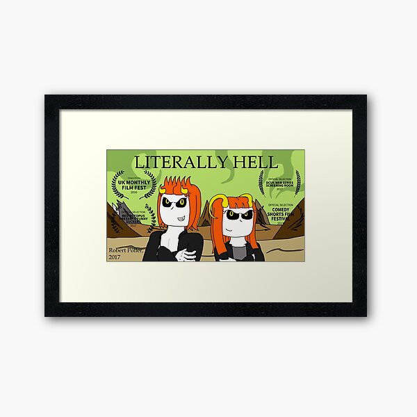 Literally Hell - Poster Framed Art Print