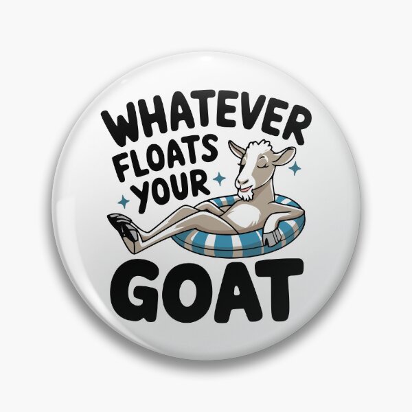 Item preview, Whatever Floats Your Goat! Funny Goat Pun designed and sold by PMCreative.