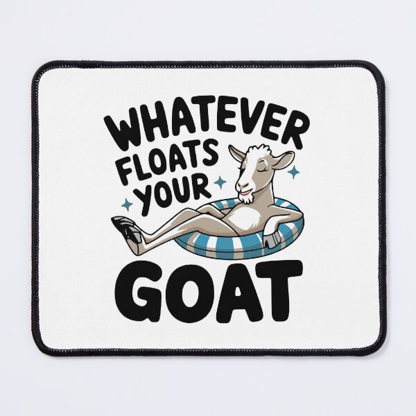 Item preview, Whatever Floats Your Goat! Funny Goat Pun designed and sold by PMCreative.